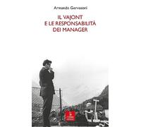 Vajont e le responsabilità dei manager.
