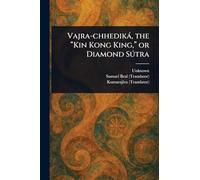Vajra-chhediká, the "Kin Kong King," or Diamond Sútra