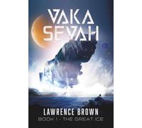 Vaka Sevah, Book 1 - The Great Ice: An Epic Science Fiction Adventure Series