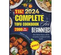 Vakare Rimkute The complete 2024 Tofu cookbook for beginners (Tascabile)