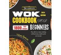 Vakare Rimkute The Complete Wok Cookbook for Beginners 2024 (Tascabile)