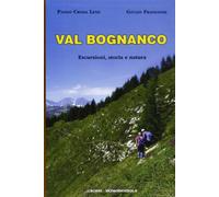 Val Bognanco. Escursioni, storia, natura. Ediz. illustrata