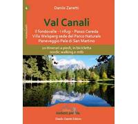 Val Canali. 20 itinerari a piedi, in bicicletta, nordic walking e mtb