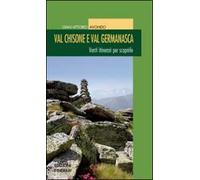 Val Chisone e Val Germanasca. Venti itinerari per scoprirle