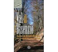 Val di Bisenzio. Guida di Emilio Bertini, con itinerari tra natura e arte