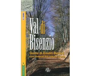 Val di Bisenzio. Guida di Emilio Bertini, con itinerari tra natura e arte