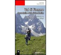 Val di Fiemme. Passo Rolle e Pale di San Martino. Le più belle escursioni tra boschi, laghi, vette e rifugi