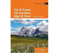 Val di Funes, Val Gardena, Alpe di Siusi. 43 escursioni