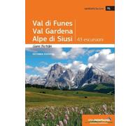 Val di Funes, Val Gardena, Alpe di Siusi. 43 escursioni - [Idea Montagna]