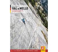 Val di Mello. Arrampicate Trad e sportive nella culla del freeclimbing italiano. Ediz. tedesca. Con App