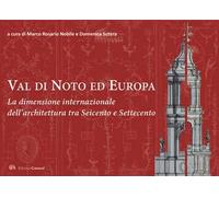 Val di Noto ed Europa. La dimensione internazionale dell’architettura tra Seicento e Settecento