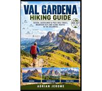 VAL GARDENA HIKING GUIDE: SECEDA, SASSOLUNGO & PUEZ-ODLE TRAILS, MOUNTAIN HUTS AND SCENIC ROUTES IN THE DOLOMITES: 26