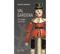 Val Gardena – Un viaggio nel tempo – Ediz. italiana e tedesca – Raetia
