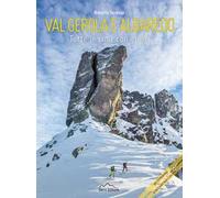 Val Gerola e Albaredo. Tutte le cime con gli sci. Con mappa