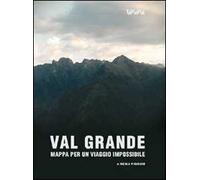Val Grande. Mappa per viaggio impossibile. DVD