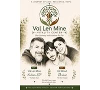 Val Len Mine Vitality Center- Our Journey With Autism So Far: Collector's Second Edition Combining: Val Len Mine Autism RIP & Val Wood Thrive