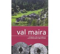 Val Maira. Ambiente, cultura e tradizioni di un'affascinante valle occitana