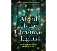 Val McDermid So Afraid Of The Christmas Lights: An eclectic mix of f (Tascabile)