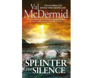 Val McDermid Splinter the Silence (Tascabile) Tony Hill and Carol Jordan