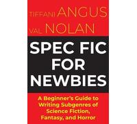 Val Nolan Tiffani Angus Spec Fic For Newbies (Tascabile)