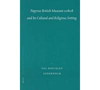 Val Sederholm Papyrus British Museum 10808 and its Cultural a (Copertina rigida)