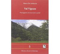 Val Vigezzo. Passeggiate ed escursioni a piedi