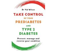 Val Wilson Take Control of Your Prediabetes and Type 2 Diabetes (Tascabile)