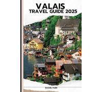 VALAIS TRAVEL GUIDE 2025