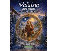 Valaisia: Living Through the Alpine Seasons