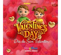 Valantine's day / Día de San Valentín: A Bilingual Valentine’s Day Story for Kids | Libro Bilingüe Infantil Sobre la Amistad, el Amor, la Bondad y las Emociones en Inglés y Español