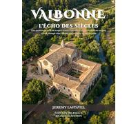 Valbonne : L'Écho des Siècles: Une promenade au fil du temps à travers l'histoire et les reconstitutions inédites