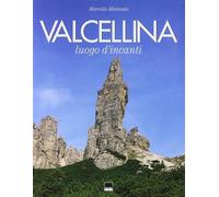 Valcellina Luogo D'incanti Marcello Missinato Vianello 2000