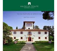 Valdelsa tenute. In cui natura si specchia