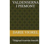 VALDENSERNA I PIEMONT: Tillägnad troende överallt