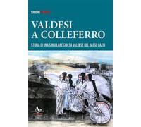 Valdesi a Colleferro. Storia di una singolare chiesa valdese del