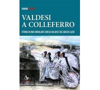 Valdesi a Colleferro. Storia di una singolare chiesa valdese del basso Lazio
