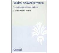 Valdesi nel Mediterraneo. Tra Medioevo e prima età moderna