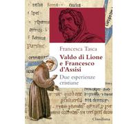Valdo di Lione e Francesco d’Assisi. Due esperienze cristiane