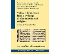 Valdo e Francesco. Inizi e sviluppi di due movimenti religiosi