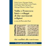 Valdo e Francesco. Inizi e sviluppi di due movimenti religiosi
