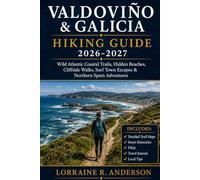 Valdoviño & Galicia Hiking Guide 2026-2027: Wild Atlantic Coastal Trails, Hidden Beaches, Cliffside Walks, Surf Town Escapes & Northern Spain Adventures