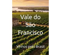 Vale do São Francisco: Vinhos pelo Brasil