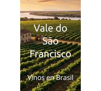 Vale do São Francisco: Vinos en Brasil