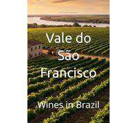 Vale do São Francisco: Wines in Brazil