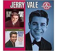 Vale, Jerry - Be My Love/Have You Looked Int