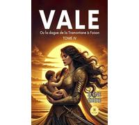 Vale - Ou la dague de la Tramontane à Foison - Tome IV