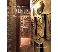 Vale un viaggio. Altre 101 meraviglie d'Italia da scoprire. Vol. 3