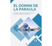 VALENCIÀ C2: EL DOMINI DE LA PARAULA: Vocabulari, estil i expressió per assolir la màxima competència lingüística. Sèrie de llibres per aprovar L'EOI
