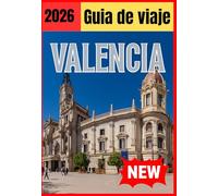 VALENCIA GUÍA DE VÍAJE 2026