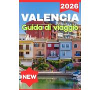 VALENCIA GUIA DI VIAGGO 2026